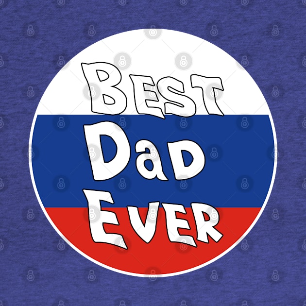 Best Dad Ever Russia Flag by DiegoCarvalho